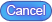 Cancel