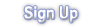 Sign Up Sign Up